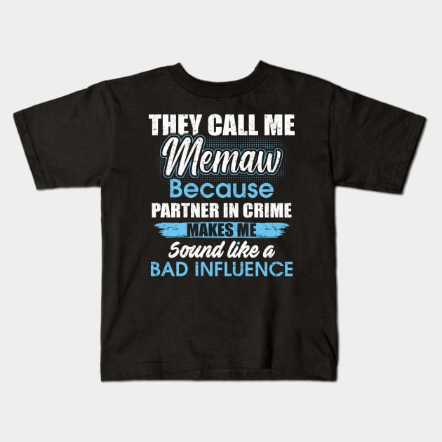 They Call Me memaw Because Partner In Crime Kids T-Shirt by yasakiskyway